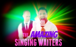 The Amazing Singing Waiters